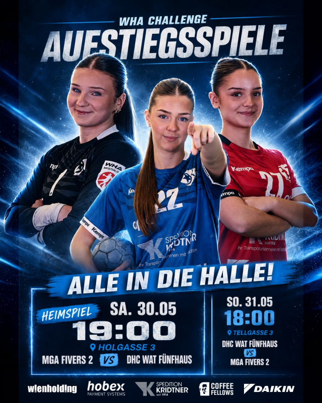 🔥 AUFSTIEGSSPIELE WHA CHALLENGE 🔥

Unsere MGA Fivers 2 kämpfen um den Aufstieg — und brauchen euch in der Halle! 💙🤾‍♀️

📅 Sa, 30.05 | 19:00 Uhr
📍 Hollgasse 3
⚡ MGA Fivers 2 vs. DHC WAT Fünfhaus
🎟️ Freier Eintritt

📅 So, 31.05 | 18:00 Uhr
📍 Tellgasse 3
⚡ DHC WAT Fünfhaus vs. MGA Fivers 2

Kommt vorbei, bringt alle mit und macht die Halle laut!
Gemeinsam für MGA! 💙🔥